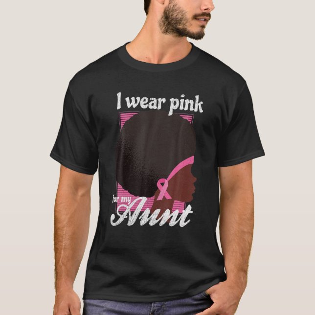I Wear Pink For My AUNT Black Woman Support T-Shirt (Front)