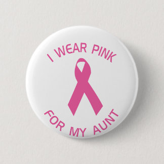 I Wear Pink For My Aunt Breast Cancer Awareness 6 Cm Round Badge