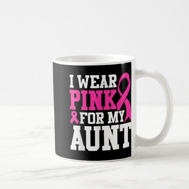 I Wear Pink For My Aunt Breast Cancer Awareness  Coffee Mug (Right)