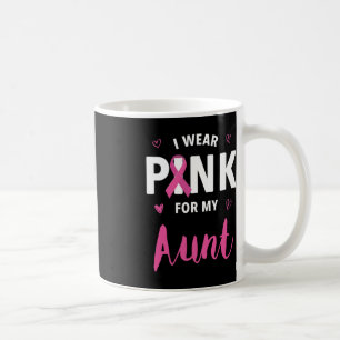 I Wear Pink For My Aunt Breast Cancer Awareness  Coffee Mug