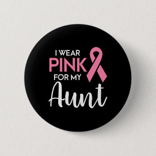 I Wear Pink For My Aunt Breast Cancer Awareness Su 6 Cm Round Badge