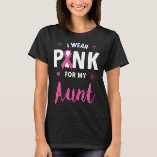 I Wear Pink For My Aunt Breast Cancer Awareness  T-Shirt