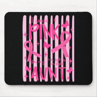 I Wear Pink For My Aunt Pink Ribbon Mouse Mat
