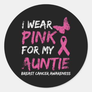 I Wear Pink For My Auntie Breast Cancer Awareness  Classic Round Sticker
