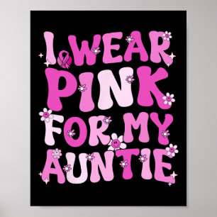 I Wear Pink For My Auntie Breast Cancer Awareness Poster