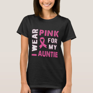 I Wear Pink for My Auntie Breast Cancer Awareness  T-Shirt