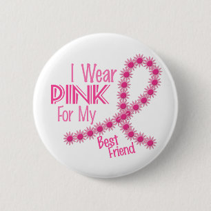 I Wear Pink For My Best Friend 26 BREAST CANCER 6 Cm Round Badge