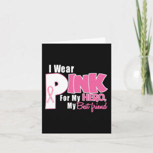 I Wear Pink For My Best Friend Breast Cancer Aware Card