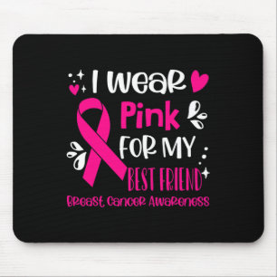 I Wear Pink For My Best Friend Breast Cancer Aware Mouse Mat