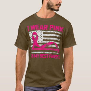 I Wear Pink For My Best Friend Breast Cancer Aware T-Shirt
