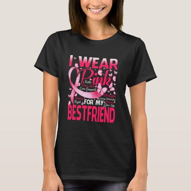 I Wear Pink For My Bestfriend Breast Cancer T-Shirt (Front)