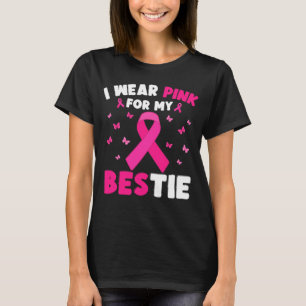 I Wear Pink For My Bestie Breast Cancer Awareness T-Shirt
