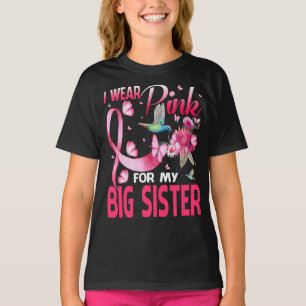 I Wear Pink For My Big Sister Hummingbird Breast T-Shirt