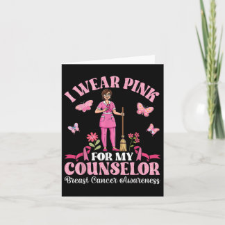 I Wear Pink For My Counsellor Breast Cancer Awaren Card