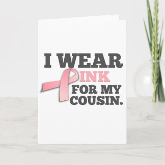 I WEAR PINK FOR MY COUSIN Breast Cancer Awareness Card