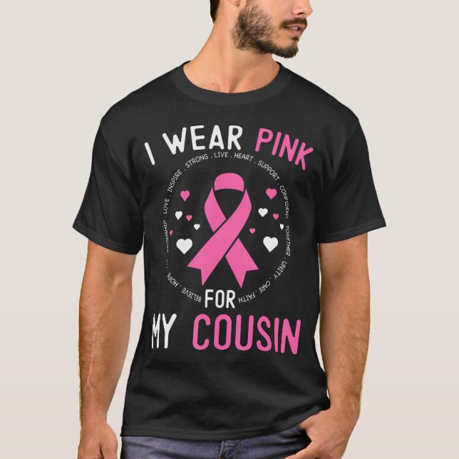 I Wear Pink For My Cousin Breast Cancer Awareness T-Shirt (Front)