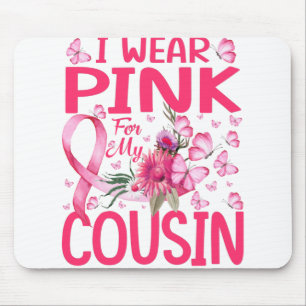 I Wear Pink For My Cousin Butterfly Breast Cancer Mouse Mat