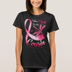 I Wear Pink For My Cousin Dragonfly Pink Ribbon Br T-Shirt