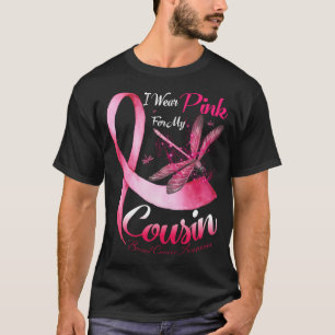 I Wear Pink For My Cousin Dragonfly Pink Ribbon Br T-Shirt