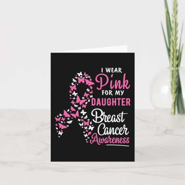 I Wear Pink For My Daughter Breast Cancer Awarenes Card (Front)