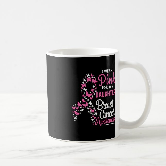I Wear Pink For My Daughter Breast Cancer Awarenes Coffee Mug (Right)