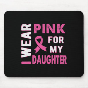I Wear Pink for My Daughter Breast Cancer Awarenes Mouse Mat