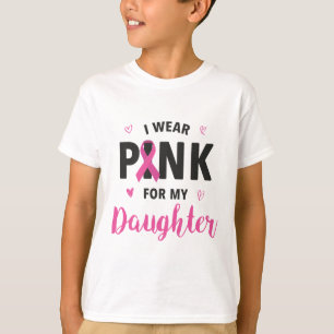 I Wear Pink For My Daughter Breast Cancer Awarenes T-Shirt