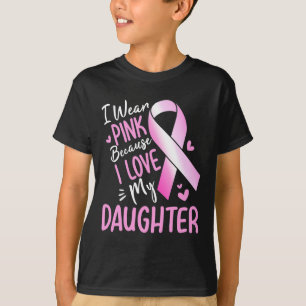 I Wear Pink For My Daughter Breast Cancer Awarenes T-Shirt