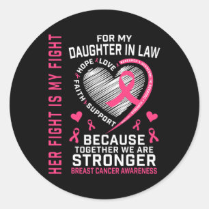 I Wear Pink For My Daughter In Law Breast Cancer H Classic Round Sticker