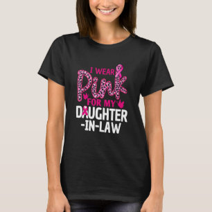 I wear pink for my Daughter in law leopard Mother T-Shirt