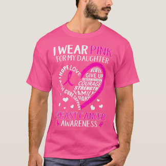 I Wear Pink For My Daughter Ribbon Breast Cancer A T-Shirt