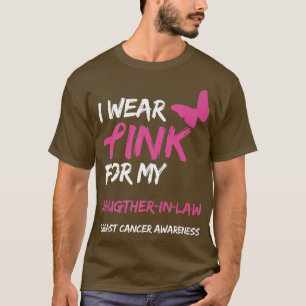 I Wear Pink For My DaugtherInLaw Breast Cancer Awa T-Shirt