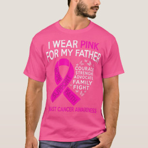 I Wear Pink For My Father Breast Cancer Awareness T-Shirt