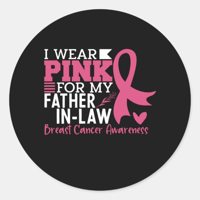 I Wear Pink For My Father-in-Law Breast Cancer Classic Round Sticker (Front)