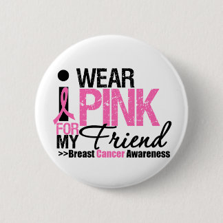 I Wear Pink For My Friend 6 Cm Round Badge