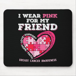 I Wear Pink For My Friend Breast Cancer Awareness Mouse Mat