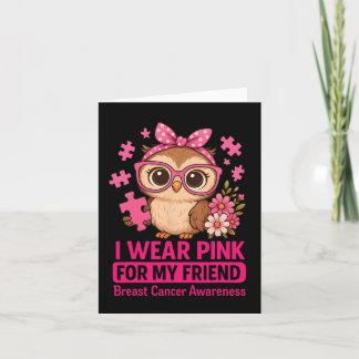 I Wear Pink For My Friend Cute Own Breast Cancer A Card