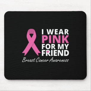 I Wear Pink For My Friend  Ribbon Family Love Warr Mouse Mat
