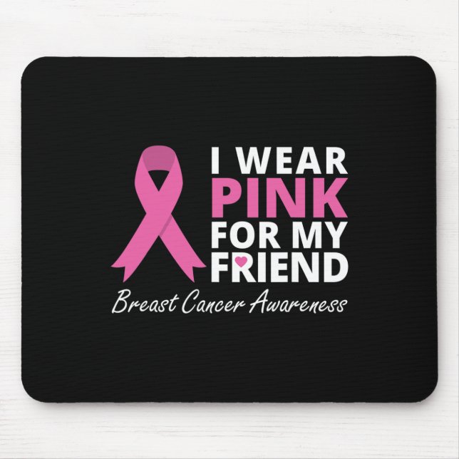 I Wear Pink For My Friend  Ribbon Family Love Warr Mouse Mat (Front)