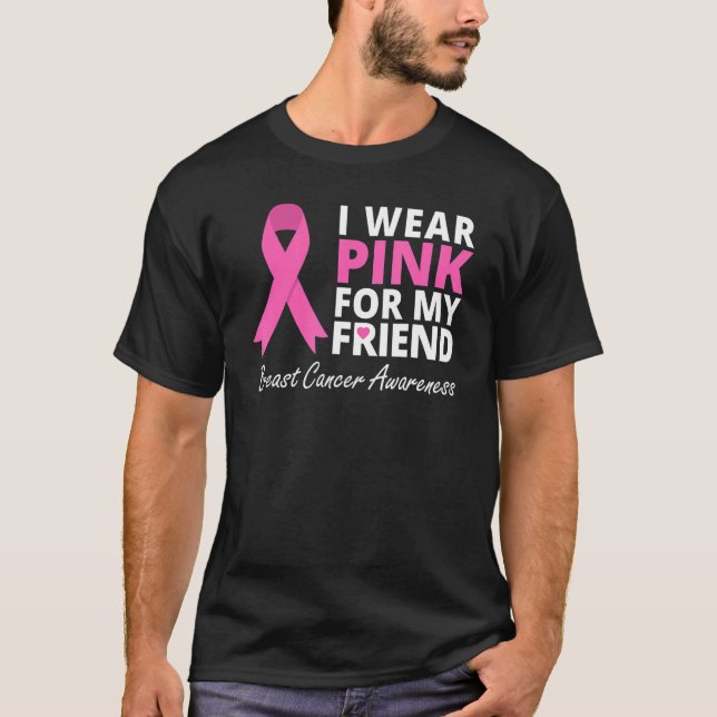 I Wear Pink For My Friend Ribbon Family Love Warri T-Shirt (Front)