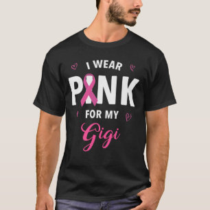 I Wear Pink For My Gigi Breast Cancer Awareness T-Shirt