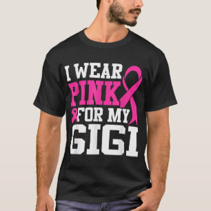 I Wear Pink For My Gigi Breast Cancer Awareness T-Shirt