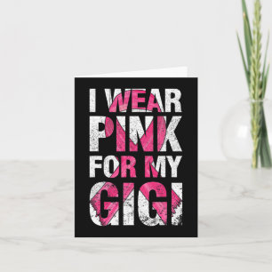 I Wear Pink For My Gigi Breast Cancer Survivor Rib Card