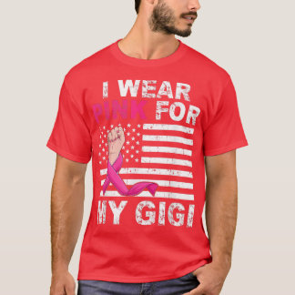 I Wear Pink For My Gigi Pink Ribbon Breast Cancer  T-Shirt