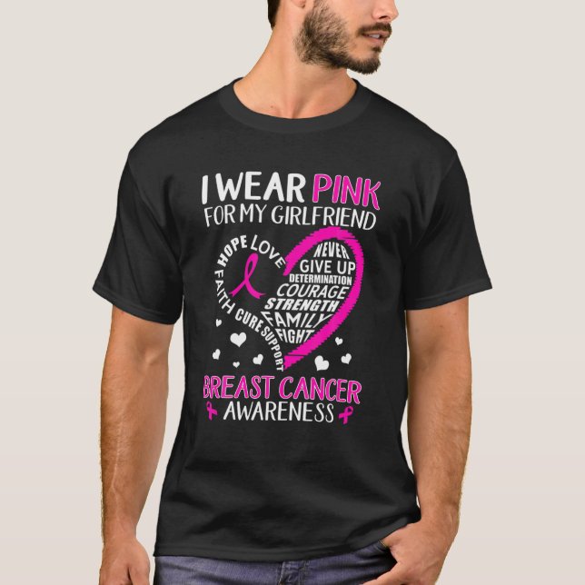 I Wear Pink For My Girlfriend Heart Faith Hope Lov T-Shirt (Front)