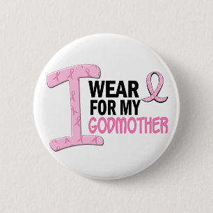 I Wear Pink For My Godmother 21 BREAST CANCER Tees 6 Cm Round Badge