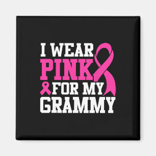 I Wear Pink For My Grammy Breast Cancer Awareness Magnet