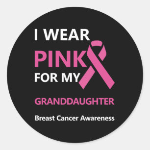 I Wear Pink For My Granddaughter Breast Cancer Awa Classic Round Sticker