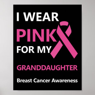 I Wear Pink For My Granddaughter Breast Cancer Awa Poster