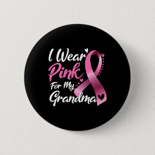 I Wear Pink For My Grandma Breast Cancer Awareness 6 Cm Round Badge